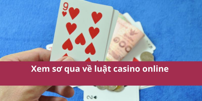 Xem sơ qua về luật casino online 