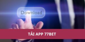 tải app 77Bet