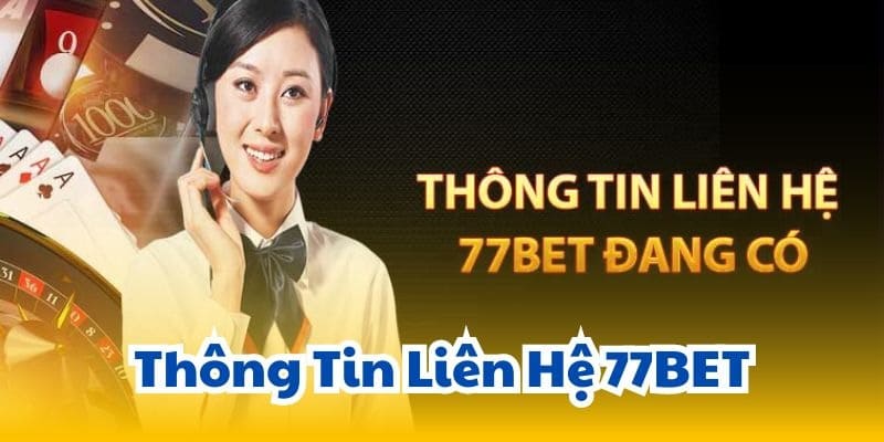Top 4 Phương Thức Liên Hệ 77Bet Tiện Lợi Và An Toàn 2025 2 phuong-thuc-lien-he-77bet-2